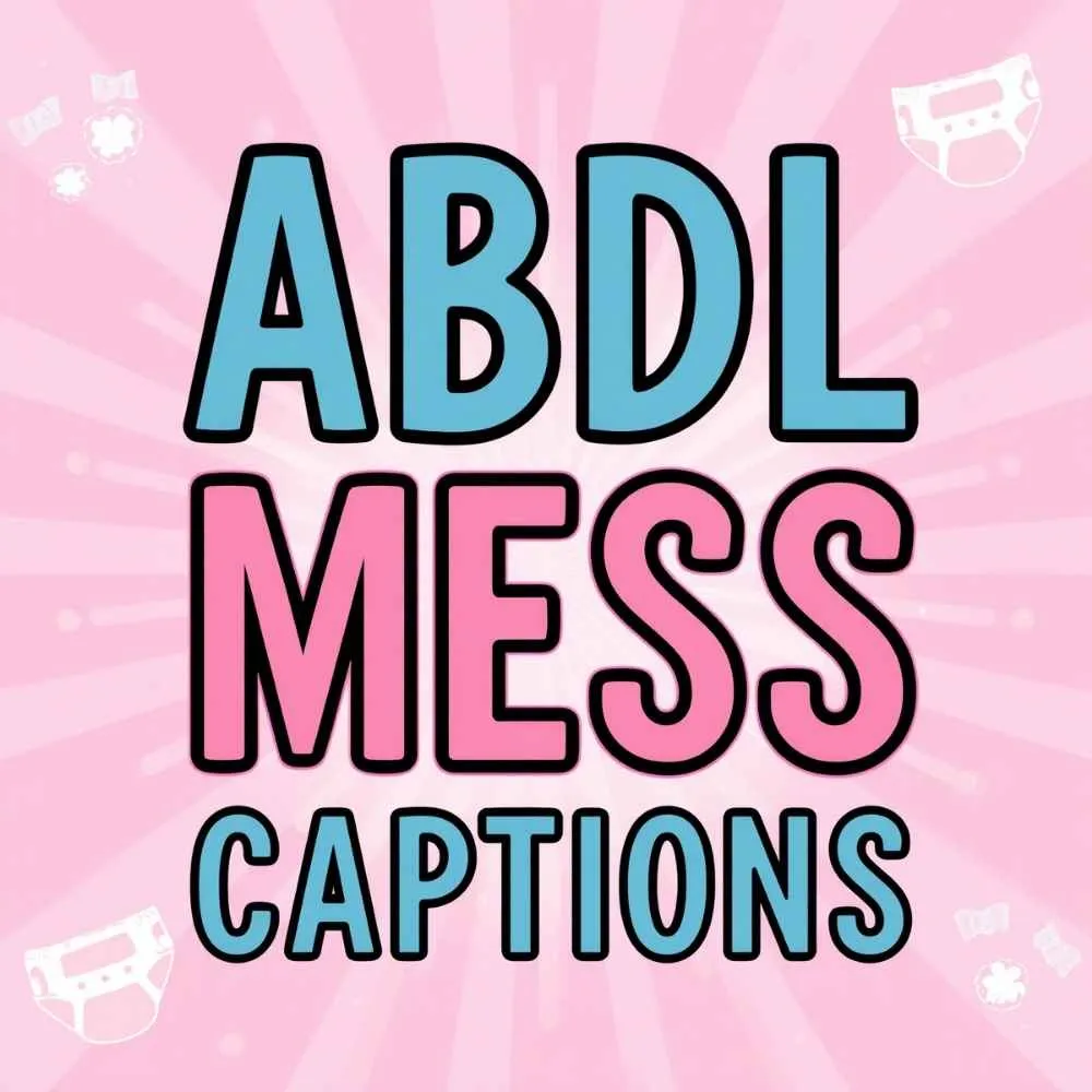 ABDL Mess Captions