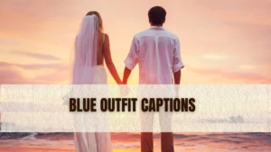 Blue Outfit Captions