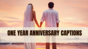 One Year Anniversary Captions