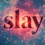 Slay Meaning
